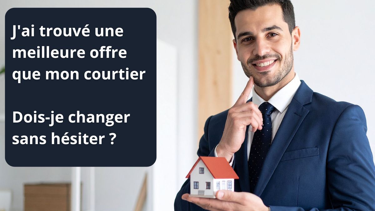 j'ai trouvé une meilleure offre que mon courtier